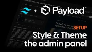 Payload 3.0 theming the admin panel + Tailwind 4