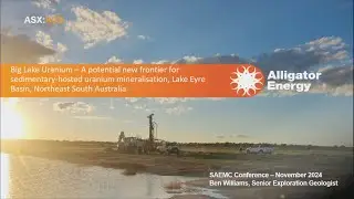SAEMC 2024| Alligator Energy: Big Lake Uranium Project
