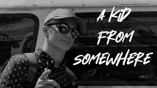 A Kid From Somewhere