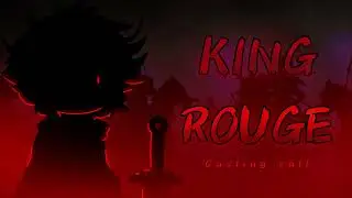 KING ROUGE - GCMM - Crew call / voice acting call