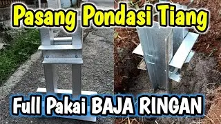 PASANG PONDASI TIANG DENGAN BAJA RINGAN