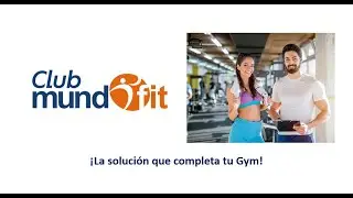 Club MundoFIT - La solucion que completa tu Gym