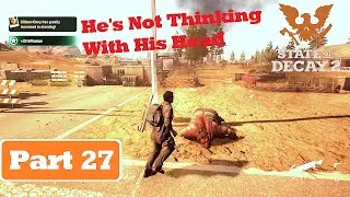 State of Decay 2: Let's Build A Forever Community In Lethal Challenge [4K] Part 27 - No Commentary