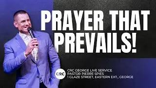 Prayer That Prevails! | Pastor Pierre Spies | 10 August 2025