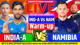 🔴IND-A VS VS NAM T20 WORLD CUP WARM-UP 2026 LIVE SCORE ANALYSIS FAN CHAT & HINDI Fan Commentary