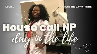Day as a house call/home care nurse practitioner 
