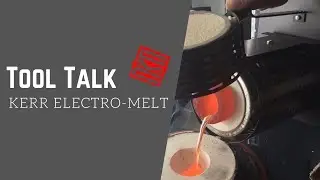 Tool Talk: Kerr ElectroMelt | Melting Metal