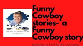 Funny cowboy stories - *A Funny Cowboy Story.  a Shocking story of Faith and courage