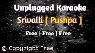 Srivalli Karaoke | Unplugged | Melodious Song - Pushpa