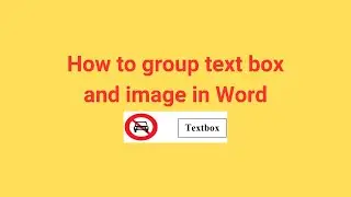 How to group text box and image in Word