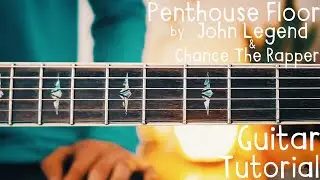 Penthouse Floor John Legend Guitar Lesson // John Legend & Chance The Rapper Guitar Tutorial