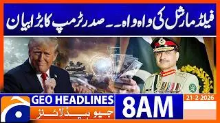 Trump&rsquo;s Powerful Statement Sparks Applause for Field Marshal | Headlines Geo News 8 AM (21 Feb 2026)