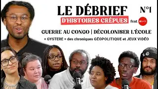 Congo, BRICS, Décoloniser l'école, Anarcute, Gystère - Le Débrief d'Histoires Crépues