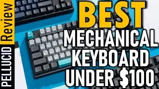 ✅ Top 5 Best Mechanical Keyboard Under $100 In 2023