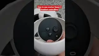 How to use oculus Quest 2 headset controllers