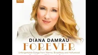 Diana Damrau: Forever (Die sch&ouml;nsten Melodien aus Wien, vom Broadway und aus Hollywood)