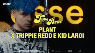 Plant rappa su un Type Beat di Trippie Redd x Kid Laroi | esse