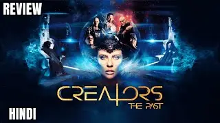 Creators The Past 2019 Review | Creators The Past Review | Creators The Past Trailer Hindi