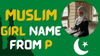 Latest 2025 ᐅ Arabic Girl names starting with P | Islamic baby girl names from Quran | namesstarting