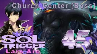 Sol Trigger Playthrough - Lars Arc Ch.8 - Part 45: Church Center [Boss]