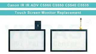 Canon IR IR ADV C5560 C5550 C5540 C5535 Touch Digitizer Glass Replacement Repair