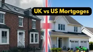 UK vs US Mortgages: The Real Differences Explained
