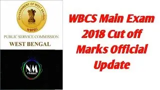WBCS Main Exam 2018 Cut off Mark Official Update 2019