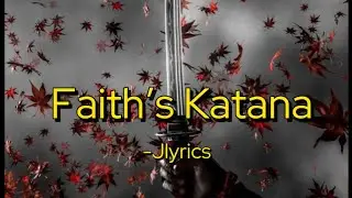 &ldquo;Faith&rsquo;s Katana&rdquo; || Verses and Poems