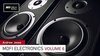 AVS Forum Tech Talk with Scott Wilkinson Volume 6: Andrew Jones MoFi Electronics
