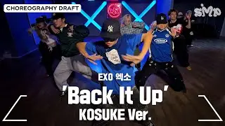 EXO 엑소 'Back It Up' Choreography Draft (KOSUKE Ver.)