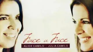 Mais Perto Quero Estar | Face a Face | Alice Camilo e J&uacute;lia Camilo