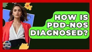 How Is PDD-NOS Diagnosed? - Answers About Autism