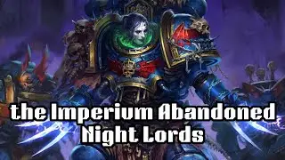 The Night Lords Were Never Traitors &mdash; Why the Imperium Abandoned Them