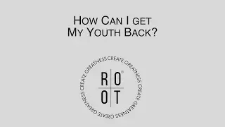 How Can I Get My Youth Back? 