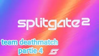 Splitgate 2 mode team deathmatch partie 4