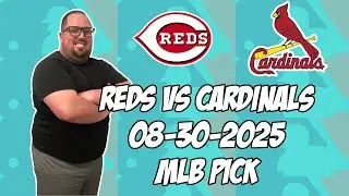 Cincinnati Reds vs St. Louis Cardinals 8/30/25 MLB Pick & Prediction | MLB Betting Tips