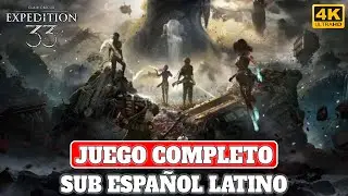 Clair Obscur: Expedition 33 | Juego Completo en Espa&ntilde;ol Latino (SUB) | PC Ultra 4K60