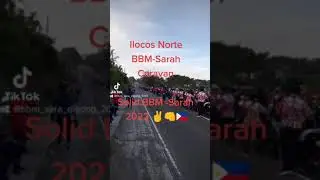 Ilocos Norte BBM caravan #BBM2022 #Sarah #dds #bbmforpresident #marcosloyalist #bbmsupporters