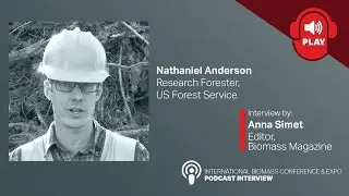 Biomass Conference Interview with Nate Anderson, Research Forester, US Forest Service