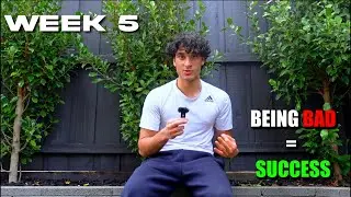 You NEED to be bad first - Week 5