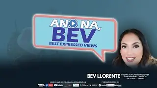 ILONAH JEAN...on #AnoNaBev, Best Expressed Views with Bev Llorente