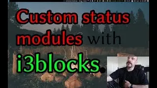 Custom Scripts and Modules for i3blocks!