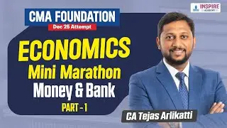CMA Foundation Economics Part 7 | Money & Bank | Mini Marathon Dec 2025 |CA Tejas Arlikatti