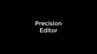 Precision Editing