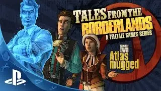 Tales from the Borderlands &ndash; Episode 2, &lsquo;Atlas Mugged&rsquo; Trailer | PS4, PS3
