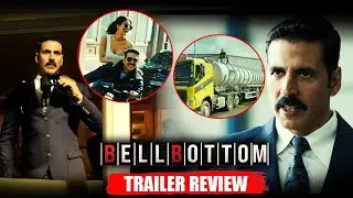 Bell Bottom Trailer Review | Akshay Kumar | VaniKapoor | HumaQureshi | Lara Dutta..