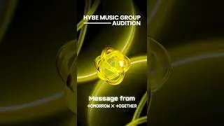 [HYBE MUSIC GROUP AUDITION] Message From TOMORROWXTOGETHER