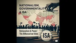 Nationalism, Governmentality & ISA