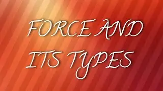What is force?and types of forces explained in tamil