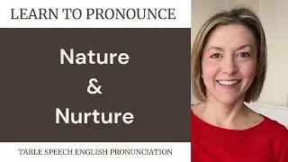 Learn to Pronounce NATURE & NURTURE - American English Pronunciation Lesson #learnenglish